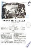 Francois les bas-bleues drame en cinq actes et sept parties par Paul Meurice