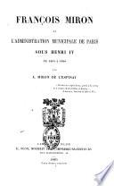 François Miron et l'administration municipale de Paris sous Henri IV