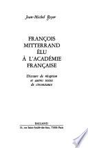 François Mitterrand élu à l'Académie française