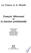 François Mitterrand et la fonction présidentielle