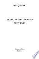 François Mitterrand le phénix