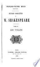 François; V. Hugo traducteur. Œuvres complètes de W. Shakespeare