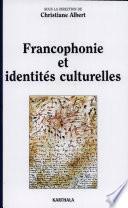 Francophonie et identités culturelles