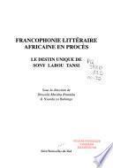 Francophonie littéraire africaine en procès