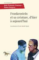 Frankenstein et sa créature, d'hier à aujourd'hui