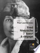 Fred Nietzsche, tueur à dégage