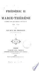 Frédéric ii et Marie-Thérèse, d'après des documents nouveaux
