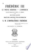 Frédéric III, le prince héritier, le̕mpereur