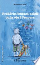 Frédéric l'enfant-soleil ou la vie à l'envers