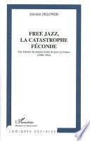 Free jazz, la catastrophe féconde