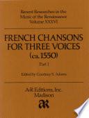 French Chansons for Three Voices (ca. 1550), Part 1