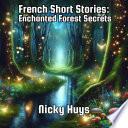 French Short Stories: Enchanted Forest Secrets