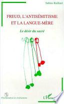 Freud, l'antisémitisme et la langue-mère