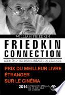 Friedkin connection. Les Mémoires d'un cinéaste de légende