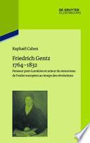 Friedrich Gentz, 1764-1832