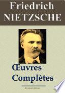 Friedrich Nietzsche : Oeuvres complètes (23 titres annotés et illustrés)