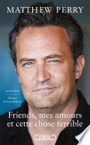 Friends, mes amours et cette chose terrible