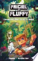 Frigiel et Fluffy - L'Aventure dont Tu es le héros - Minecraft