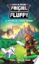 Frigiel et Fluffy (T1) : Le Retour de l'Ender Dragon - Lecture roman jeunesse aventures Minecraft - Dès 8 ans