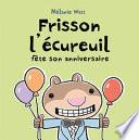 Frisson l'Écureuil Fête Son Anniversaire