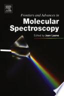 Frontiers and Advances in Molecular Spectroscopy