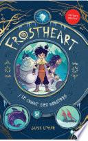 Frostheart - Le chant des monstres - Tome 1 - roman dès 9 ans