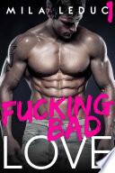 FUCKING BAD LOVE - Tome 1