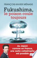 Fukushima, le poison coule toujours