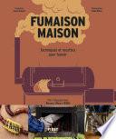 Fumaison maison - techniques et recettes pour fumoir