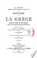 G. Grote,...Histoire de la Grèce depuis les temps les plus reculés jusqu'à la fin de la génération contemporaine d'Alexandre le Grand