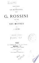 G. Rossini, sa vie et ses oeuvres