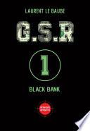G.S.R. 1 - Black Bank