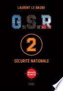 G.S.R. 2 - Sécurité Nationale