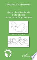 Gabon : l'unité nationale ou la rancune comme mode de gouvernance