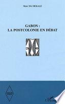 Gabon la postcolonie en débat