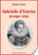 Gabrielle d'Estrées presque reine