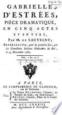 Gabrielle d'Estrées, tragédie en cinq actes, etc. In verse