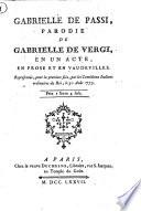 Gabrielle de Passi, parodie de Gabrielle de Vergi, en un acte, en prose et en vaudevilles. Répresentée, pour la premiere fois, par les Comédiens Italiens ordinaires du Roi, le 30 août 1777