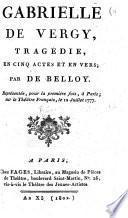 Gabrielle de Vergy, etc