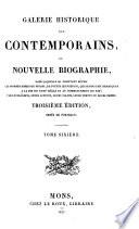 Galerie historique des contemporains, ou Nouvelle biographie, dans laquelle se trouvent réunis les hommes morts ou vivans de toutes les nations, qui se sont fait remarquer à la fin du 18me siècle et au commencement du 19me, par leurs écrits, leurs actions, leurs talens, leurs vertus ou leurs crimes