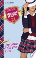 Gallagher Academy 3 - Espionner n'est pas tuer