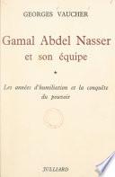 Gamal Abdel Nasser et son équipe (1)