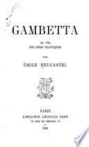 Gambetta, sa vie, ses idées politiques