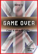 GAME OVER - Tome 1