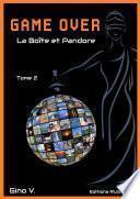 GAME OVER - Tome 2 - La Boîte et Pandore