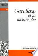 Garcilaso et la mélancolie