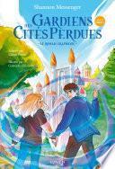 Gardiens des Cités perdues - Tome 1