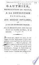 Gauthier, représentant du peuple, à la Convention nationale, aux sociétés populaires et à tous les républicains français : sur la dénonciation faite contre lui à la société des Jacobins de Paris, le 27 messidor
