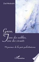 Gaza, Terre des oubliés, Terre des vivants
