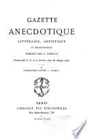 Gazette anecdotique, littéraire, artistique et bibliographique...